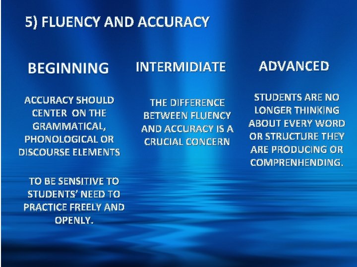 5) FLUENCY AND ACCURACY INTERMIDIATE ACCURACY SHOULD CENTER ON THE GRAMMATICAL, PHONOLOGICAL OR DISCOURSE
