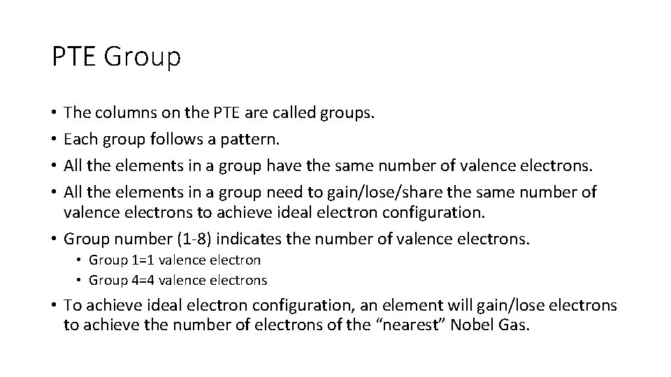 PTE Group The columns on the PTE are called groups. Each group follows a