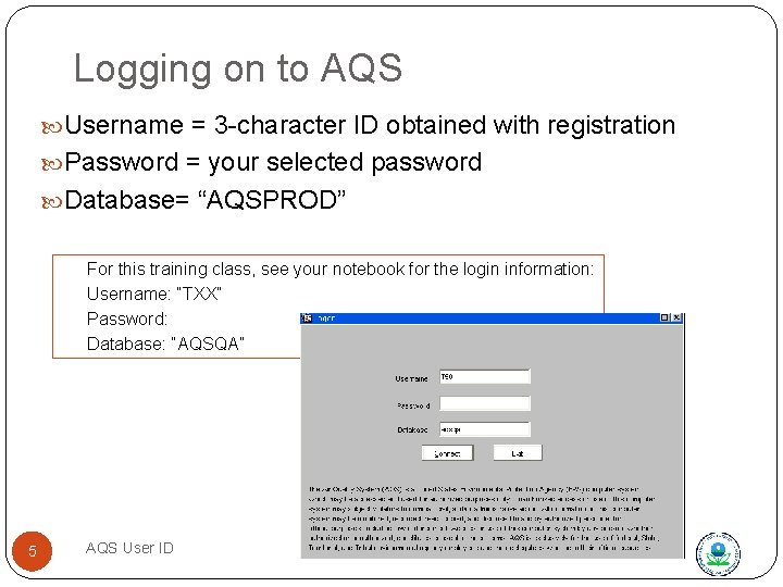 Logging on to AQS Username = 3 -character ID obtained with registration Password =