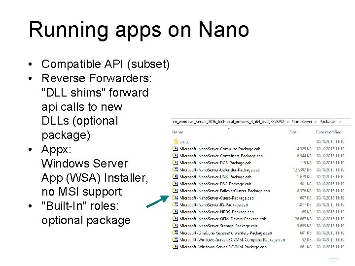 Running apps on Nano • Compatible API (subset) • Reverse Forwarders: "DLL shims" forward