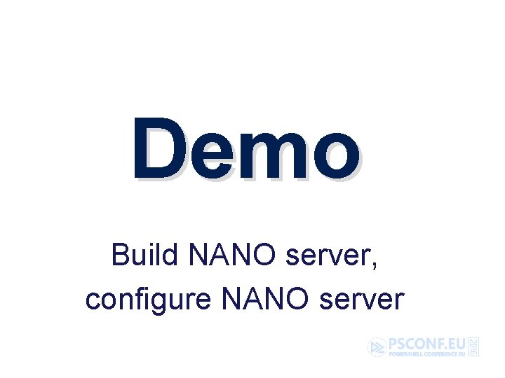 Demo Build NANO server, configure NANO server 