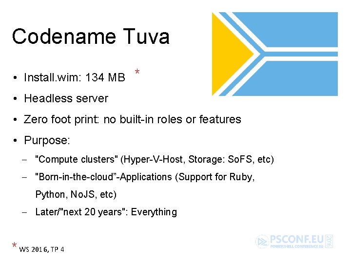 Codename Tuva • Install. wim: 134 MB * • Headless server • Zero foot