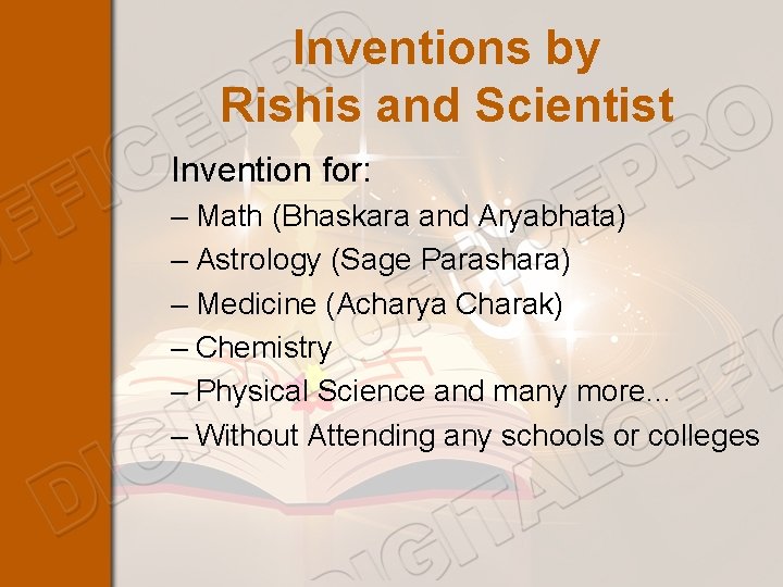Inventions by Rishis and Scientist Invention for: – Math (Bhaskara and Aryabhata) – Astrology