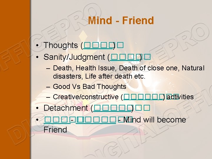 Mind - Friend • Thoughts (����� ) • Sanity/Judgment (����� ) – Death, Health