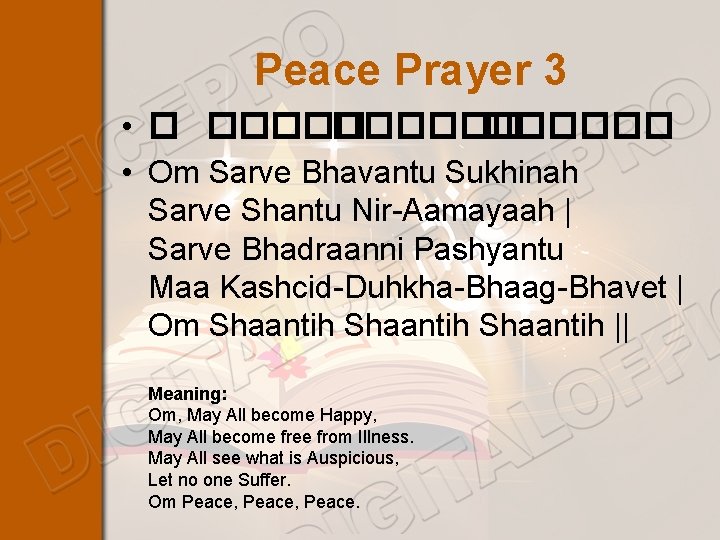 Peace Prayer 3 • � ������ • Om Sarve Bhavantu Sukhinah Sarve Shantu Nir-Aamayaah