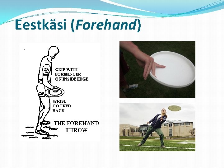 Eestkäsi (Forehand) 