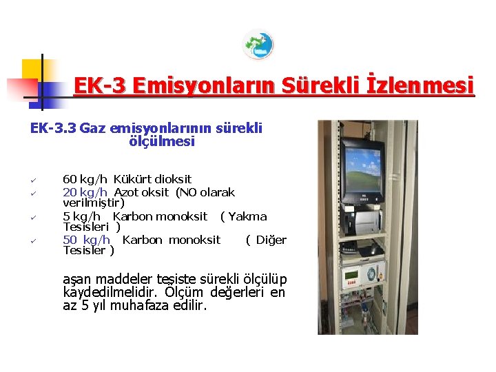 EK-3 Emisyonların Sürekli İzlenmesi EK-3. 3 Gaz emisyonlarının sürekli ölçülmesi ü ü 60 kg/h