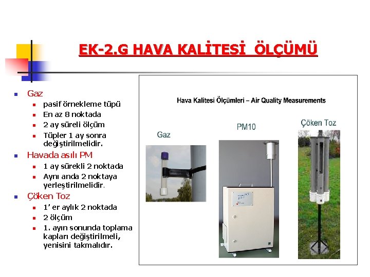 EK-2. G HAVA KALİTESİ ÖLÇÜMÜ n Gaz n n n Havada asılı PM n