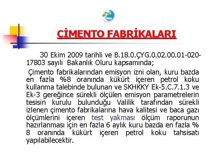 ÇİMENTO FABRİKALARI 30 Ekim 2009 tarihli ve B. 18. 0. ÇYG. 0. 02. 00.