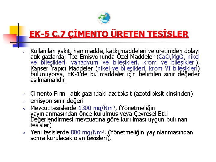 EK-5 C. 7 ÇİMENTO ÜRETEN TESİSLER ü ü ü v v Kullanılan yakıt, hammadde,