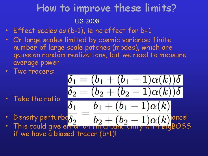 How to improve these limits? US 2008 • Effect scales as (b-1), ie no