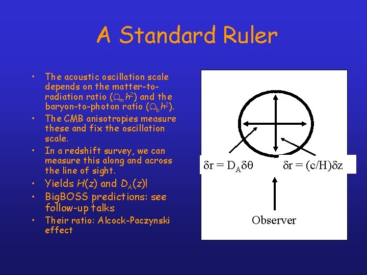 A Standard Ruler • • • The acoustic oscillation scale depends on the matter-toradiation