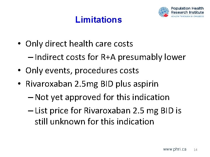 Limitations • Only direct health care costs – Indirect costs for R+A presumably lower