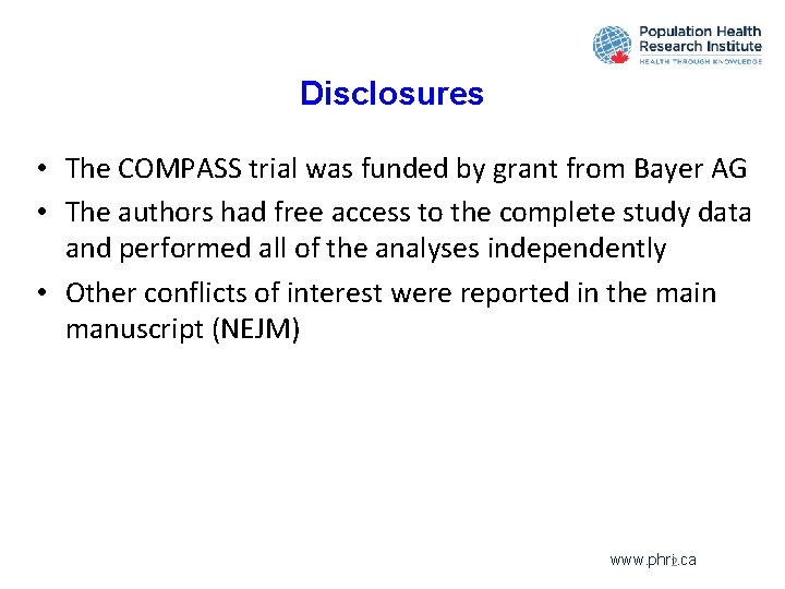 Disclosures • The COMPASS trial was funded by grant from Bayer AG • The