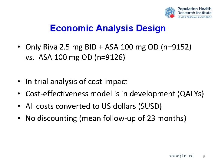 Economic Analysis Design • Only Riva 2. 5 mg BID + ASA 100 mg