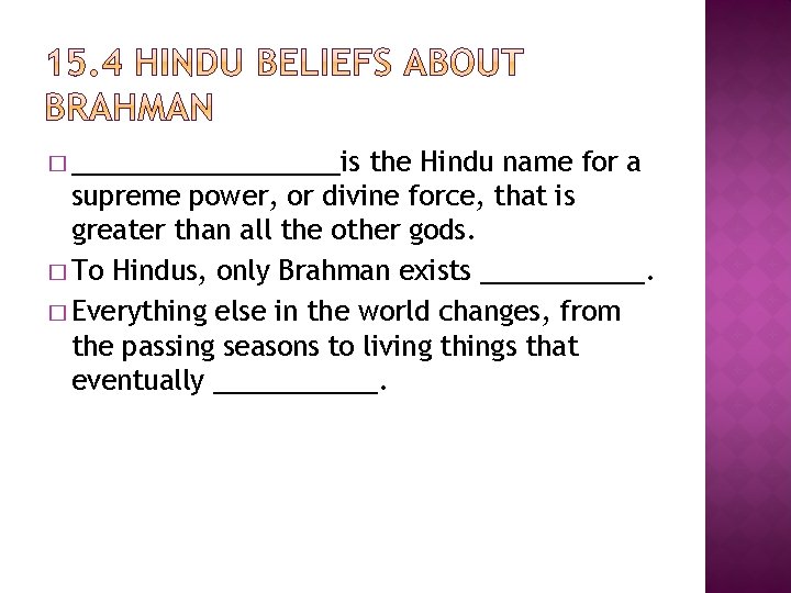 � _________is the Hindu name for a supreme power, or divine force, that is