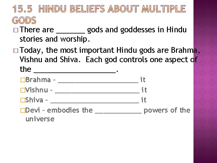 � There are _______ gods and goddesses in Hindu stories and worship. � Today,