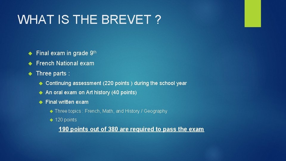 WHAT IS THE BREVET ? Final exam in grade 9 th French National exam