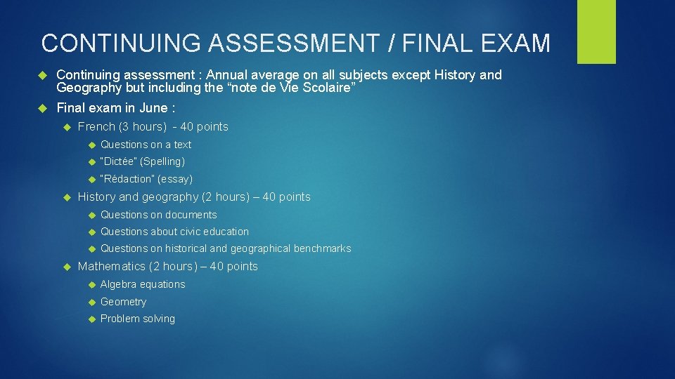 CONTINUING ASSESSMENT / FINAL EXAM Continuing assessment : Annual average on all subjects except