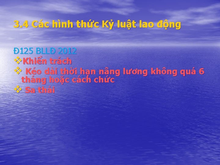 3. 4 Các hình thức Kỷ luật lao động Đ 125 BLLĐ 2012 v.