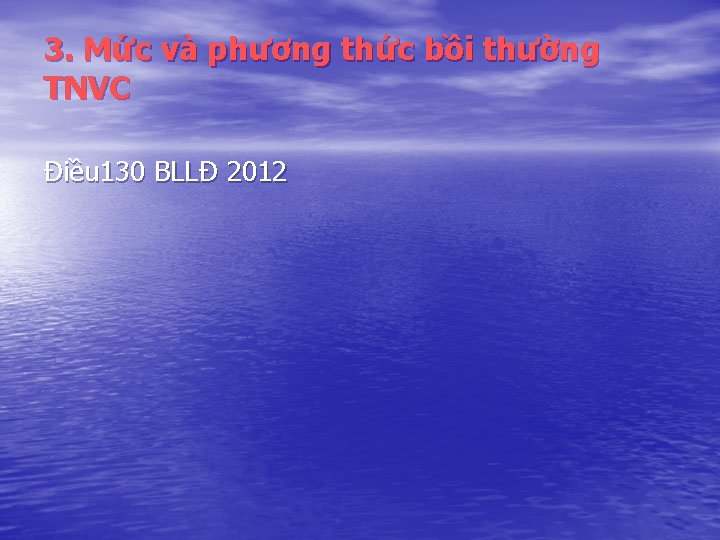 3. Mức và phương thức bồi thường TNVC Điều 130 BLLĐ 2012 