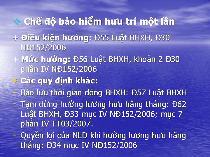 v Chế độ bảo hiểm hưu trí một lần + Điều kiện hưởng: Đ