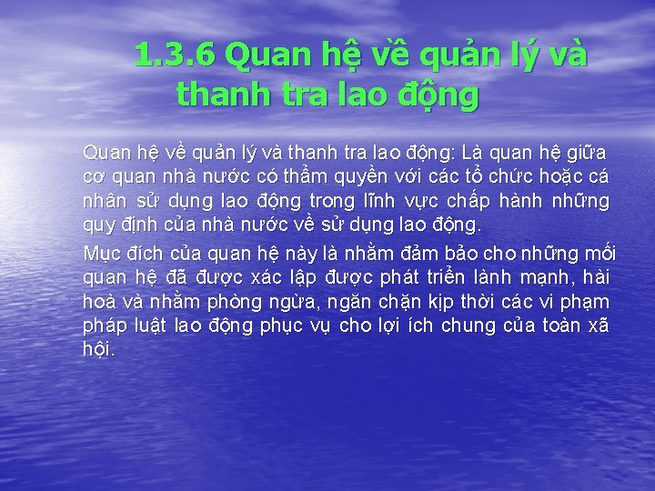 1. 3. 6 Quan hệ về quản lý và thanh tra lao động: Là