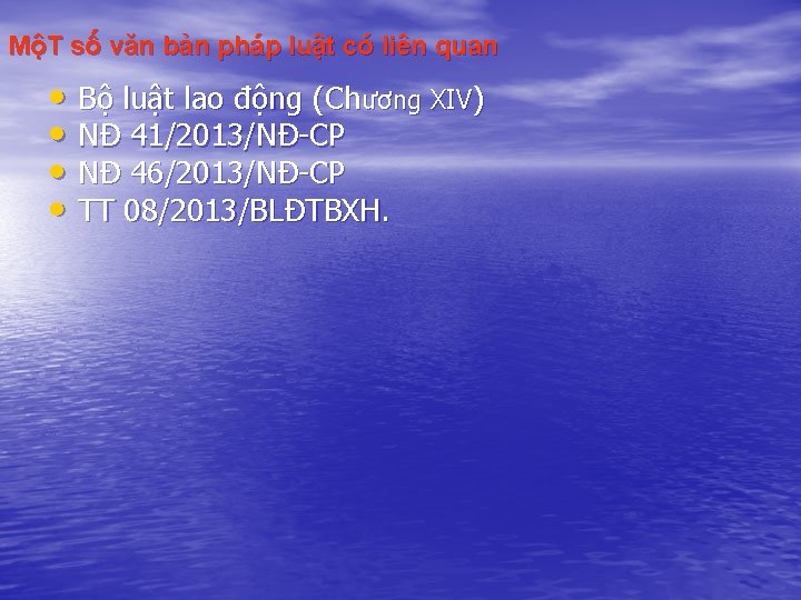 MộT số văn bản pháp luật có liên quan • Bộ luật lao động