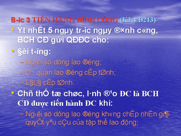 B íc 3: TIẾN HÀNH ĐÌNH CÔNG (K 3, 4 Đ 213) • Ýt