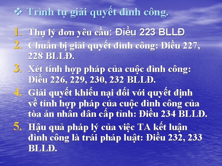 v Trình tự giải quyết đình công. 1. Thụ lý đơn yêu cầu: Điều