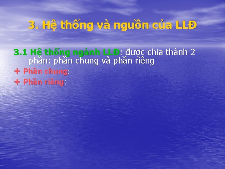 3. Hệ thống và nguồn của LLĐ 3. 1 Hệ thống ngành LLĐ: được