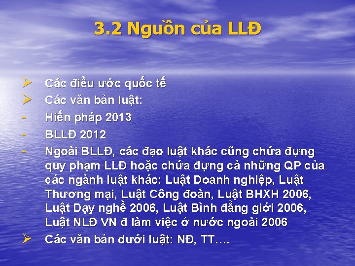 3. 2 Nguồn của LLĐ Ø Ø Ø Các điều ước quốc tế Các