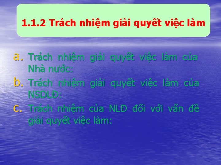 1. 1. 2 Trách nhiệm giải quyết việc làm a. Trách nhiệm giải quyết