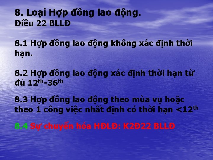 8. Loại Hợp đồng lao động. Điều 22 BLLĐ 8. 1 Hợp đồng lao