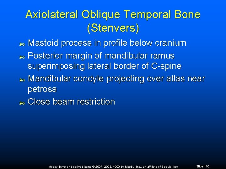 Axiolateral Oblique Temporal Bone (Stenvers) Mastoid process in profile below cranium Posterior margin of