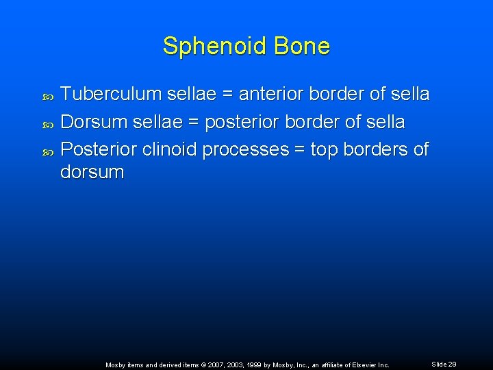 Sphenoid Bone Tuberculum sellae = anterior border of sella Dorsum sellae = posterior border