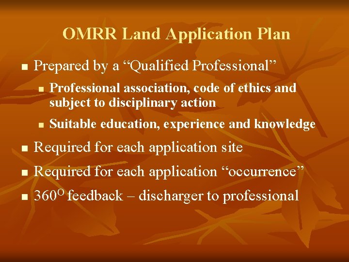 OMRR Land Application Plan n Prepared by a “Qualified Professional” n n Professional association,