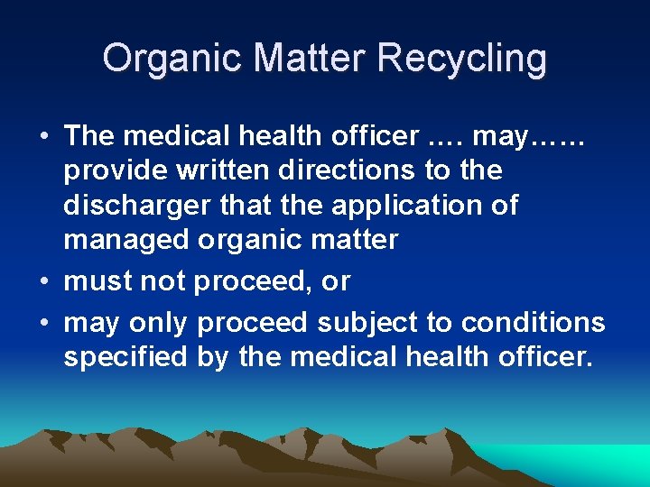 Organic Matter Recycling • The medical health officer …. may…… provide written directions to
