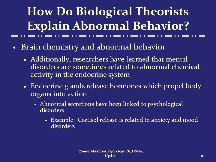 How Do Biological Theorists Explain Abnormal Behavior? · Brain chemistry and abnormal behavior ·