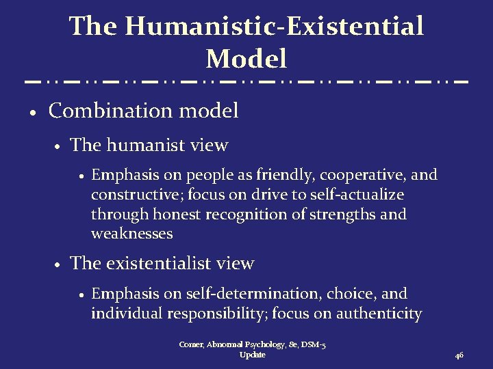 The Humanistic-Existential Model · Combination model · The humanist view · · Emphasis on
