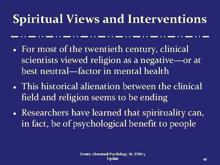 Spiritual Views and Interventions · For most of the twentieth century, clinical scientists viewed