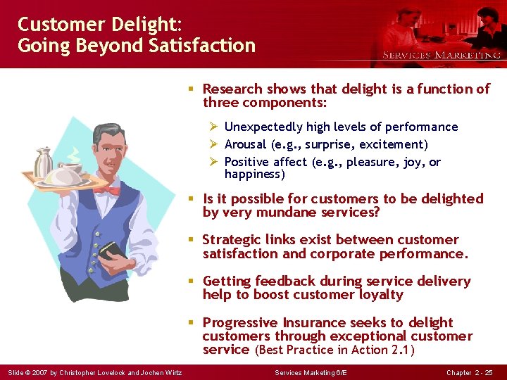 Customer Delight: Going Beyond Satisfaction § Research shows that delight is a function of