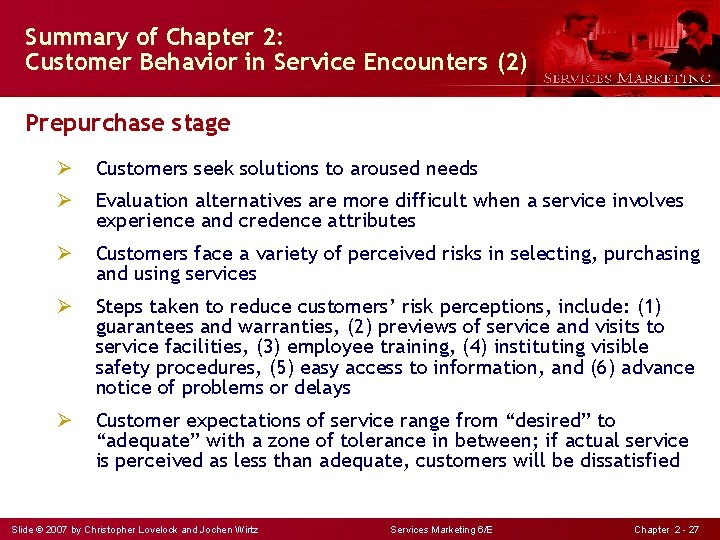 Summary of Chapter 2: Customer Behavior in Service Encounters (2) Prepurchase stage Ø Customers