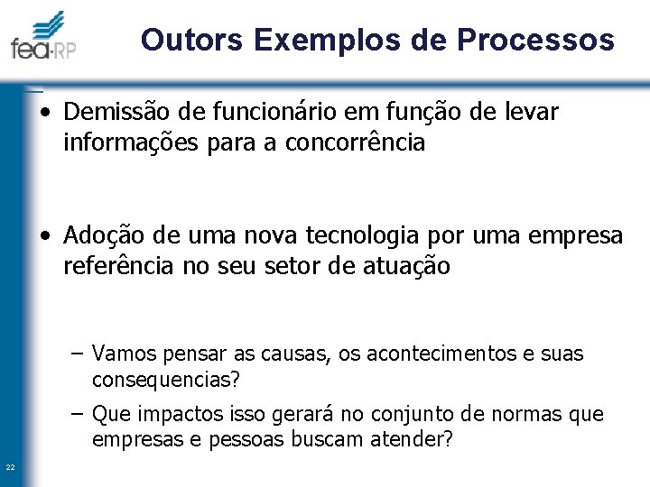 Outors Exemplos de Processos • Demissão de funcionário em função de levar informações para