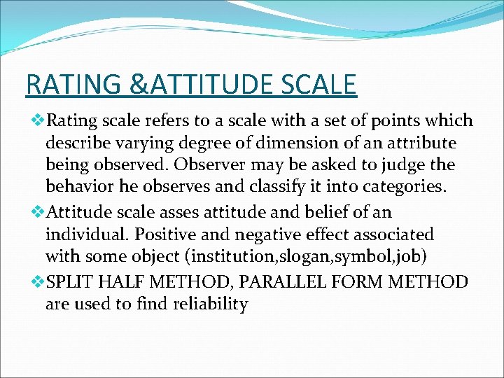 RATING &ATTITUDE SCALE v. Rating scale refers to a scale with a set of