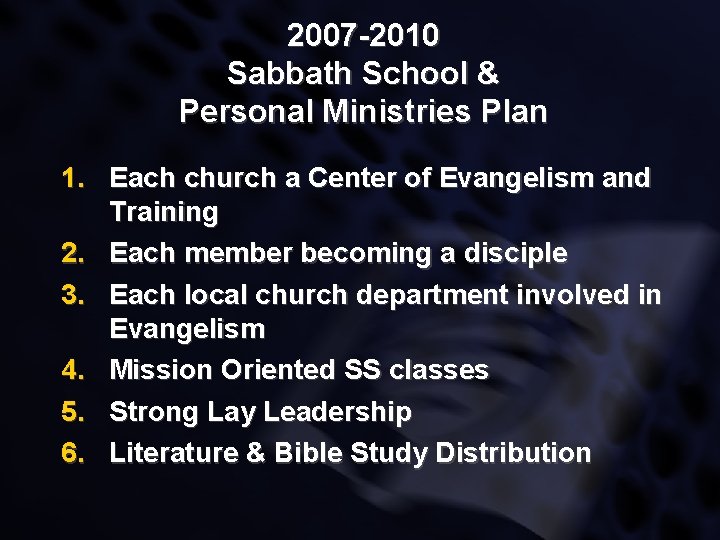 2007 -2010 Sabbath School & Personal Ministries Plan 1. Each church a Center of