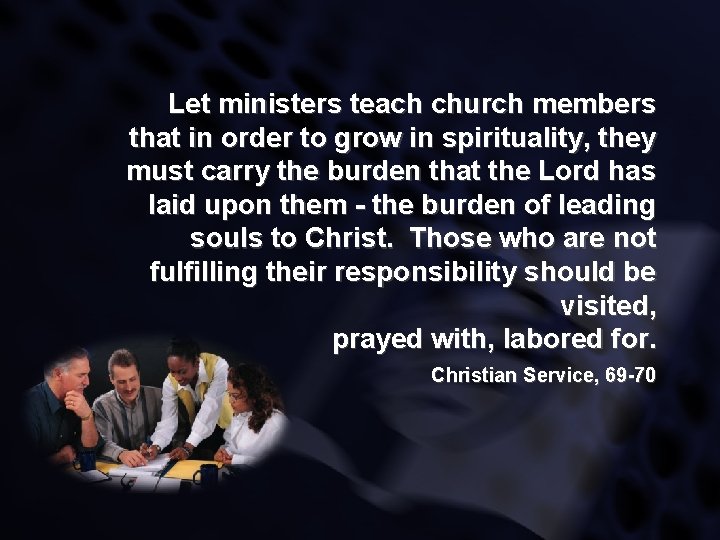 Let ministers teach church members that in order to grow in spirituality, they must