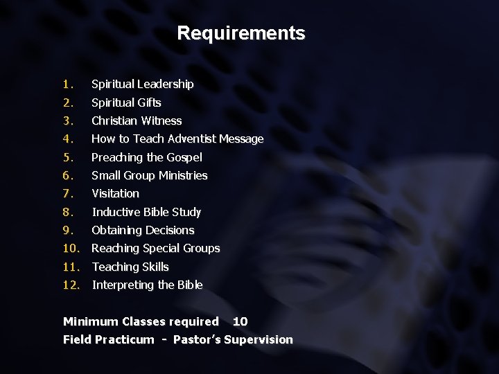 Requirements 1. 2. Spiritual Leadership 3. 4. Christian Witness 5. 6. Preaching the Gospel