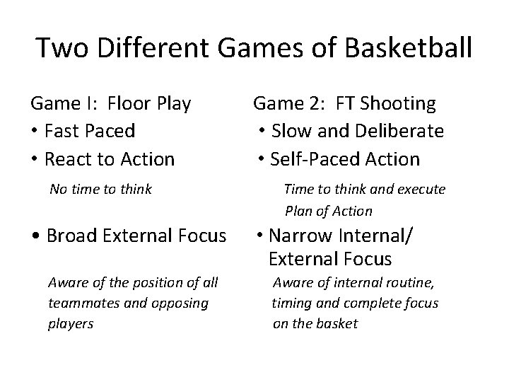 Two Different Games of Basketball Game I: Floor Play • Fast Paced • React