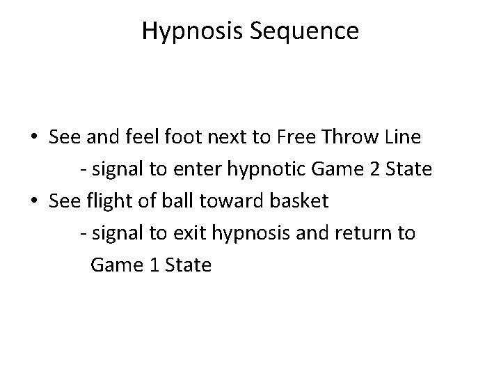 Hypnosis Sequence • See and feel foot next to Free Throw Line - signal